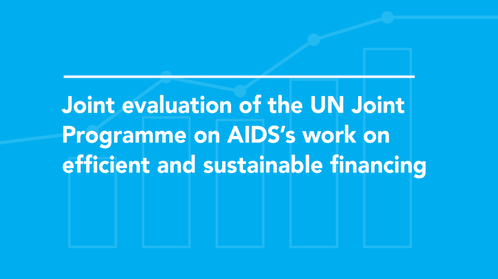 Joint evaluation of the UN Joint Programme on AIDS’s work on efficient and sustainable financing