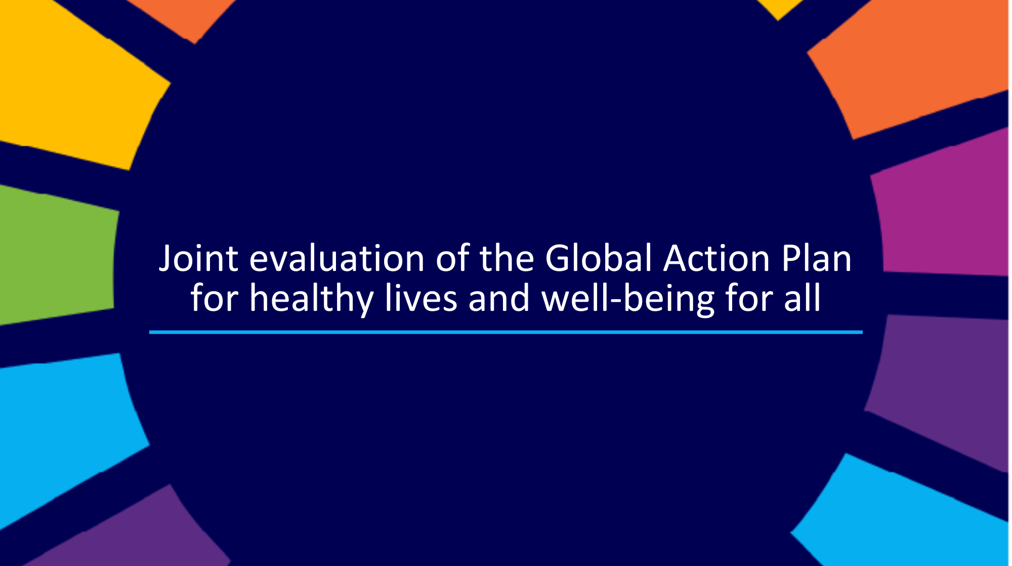 Joint evaluation of the Global Action Plan for healthy lives and well-being for all