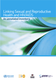 Linking Sexual and Reproductive Health and HIV/AIDS