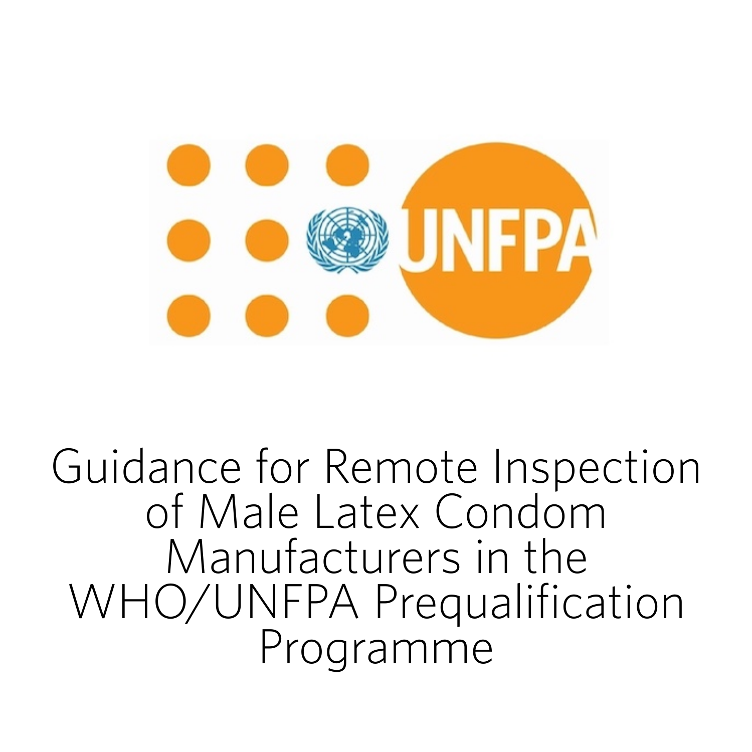 Guidance for Remote Inspection of Male Latex Condom Manufacturers in the WHO/…