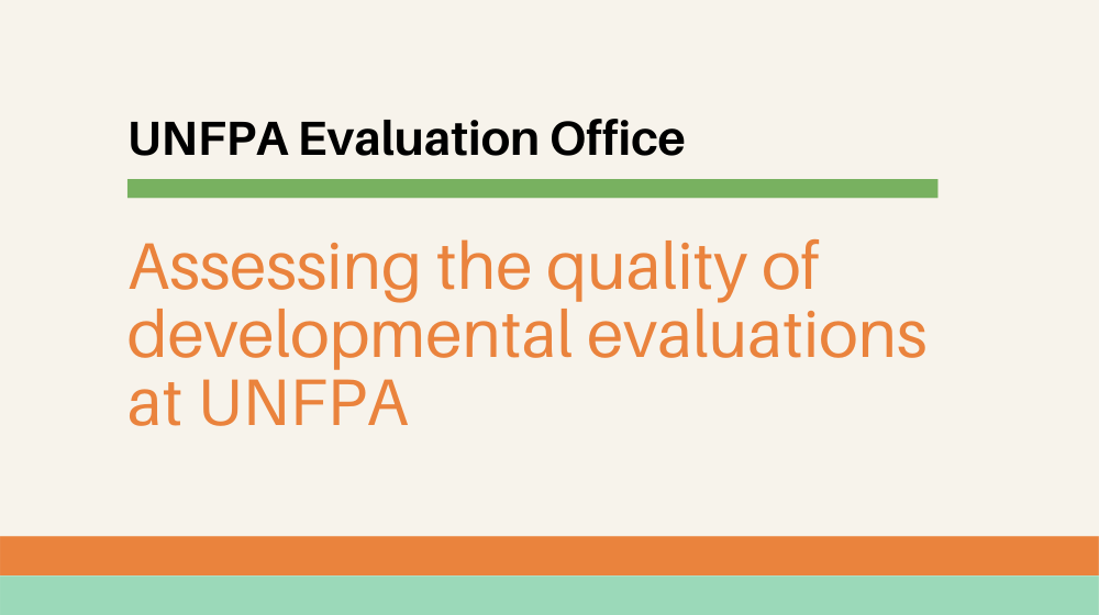 Assessing the quality of developmental evaluations at UNFPA